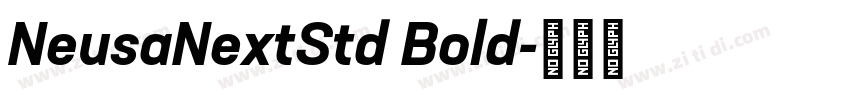 NeusaNextStd Bold字体转换 NeusaNextStd Bold字体转换